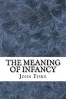 The Meaning Of Infancy
