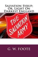 Salvation Syrup; Or, Light on Darkest England