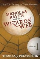 Nicholas Raven and the Wizards' Web - Volume One