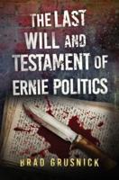 The Last Will and Testament of Ernie Politics: A Vagrant Mystery