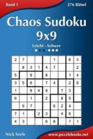 Chaos Sudoku 9X9 - Leicht Bis Extrem Schwer - Band 1 - 276 Rätsel