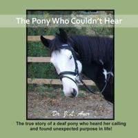 The Pony Who Couldn't Hear
