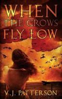 When the Crows Fly Low