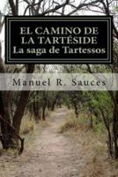 El Camino De La Tarteside La Saga De Tartessos