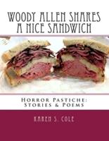 Woody Allen Shares a Nice Sandwich: Horror Pastiche - Stories & Poems