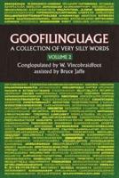 Goofilinguage Volume 2 - A Collection of Verry SIlly Words