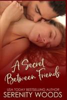 A Secret Between Friends