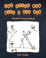 The Stick Man With a Big Bum Doodle It Yourself Book