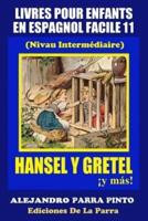 Livres Pour Enfants En Espagnol Facile 11: Hansel y Gretel ¡y más!