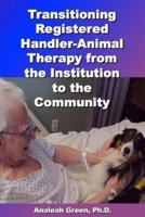 Transitioning Registered Handler-Animal Therapy