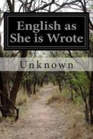 English as She Is Wrote