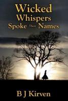 Wicked Whispers Spoke Their Names