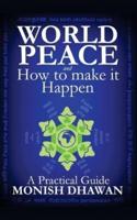World Peace and How to Make It Happen