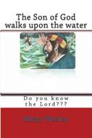 The Son of God Walks Upon the Water