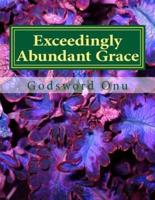 Exceedingly Abundant Grace