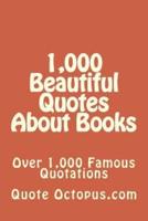 1,000 Beautiful Quotes About Books