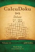 CalcuDoku 9X9 Deluxe - Facile À Difficile - Volume 12 - 468 Grilles