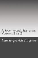 A Sportsman's Sketches, Volume 2 of 2