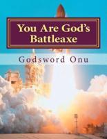 You Are God's Battleaxe