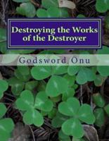 Destroying the Works of the Destroyer