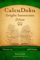 CalcuDoku Griglie Intrecciate Deluxe - Difficile - Volume 14 - 468 Puzzle
