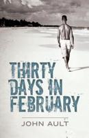 Thirty Days in February