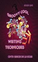 Groovy Cool Writing Techniques