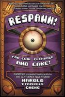 Respawn! For Coin, Cleavage and Cake!