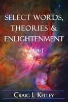 Select Words, Theories & Enlightenment