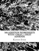 500 Addition Worksheets With 3-Digit, 1-Digit Addends