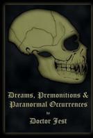 Dreams, Premonitions and Paranormal Occurrences