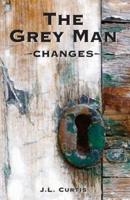 The Grey Man- Changes