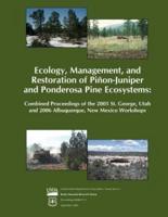 Ecology, Management, and Restoration of Pinon- Juniper and Ponderosa Pine Ecosystems