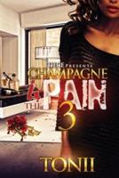 Champagne For The Pain III