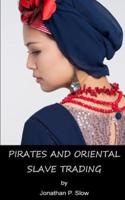 Pirates and Oriental Slave Trading