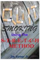 Quit Smoking Using The Stretch Method