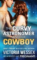 The Curvy Astronomer and the Cowboy (He Wanted Me Pregnant!)