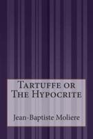 Tartuffe or The Hypocrite