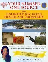Your Number One Source For Unlimited Joy, Good Health And Prosperity