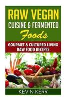 Raw Vegan Cuisine & Fermented Foods