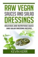 Raw Vegan Sauces and Salad Dressings
