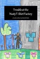 Trouble at the Nasty T-Shirt Factory