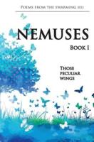 Nemuses - Book I - Those Peculiar Wings