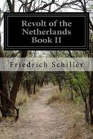 Revolt of the Netherlands Book II