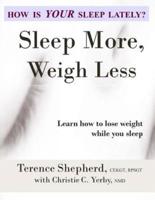 Sleep More, Weigh Less