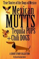 Mexican Mutts Tequila Pups & Chili Dogs