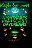 Nightmares, Night Scares, Daydreams