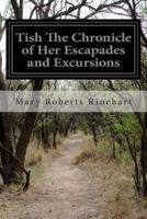 Tish The Chronicle of Her Escapades and Excursions