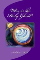 Who Is the Holy Ghost?
