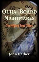 Ouija Board Nightmares: Terrifying True Tales